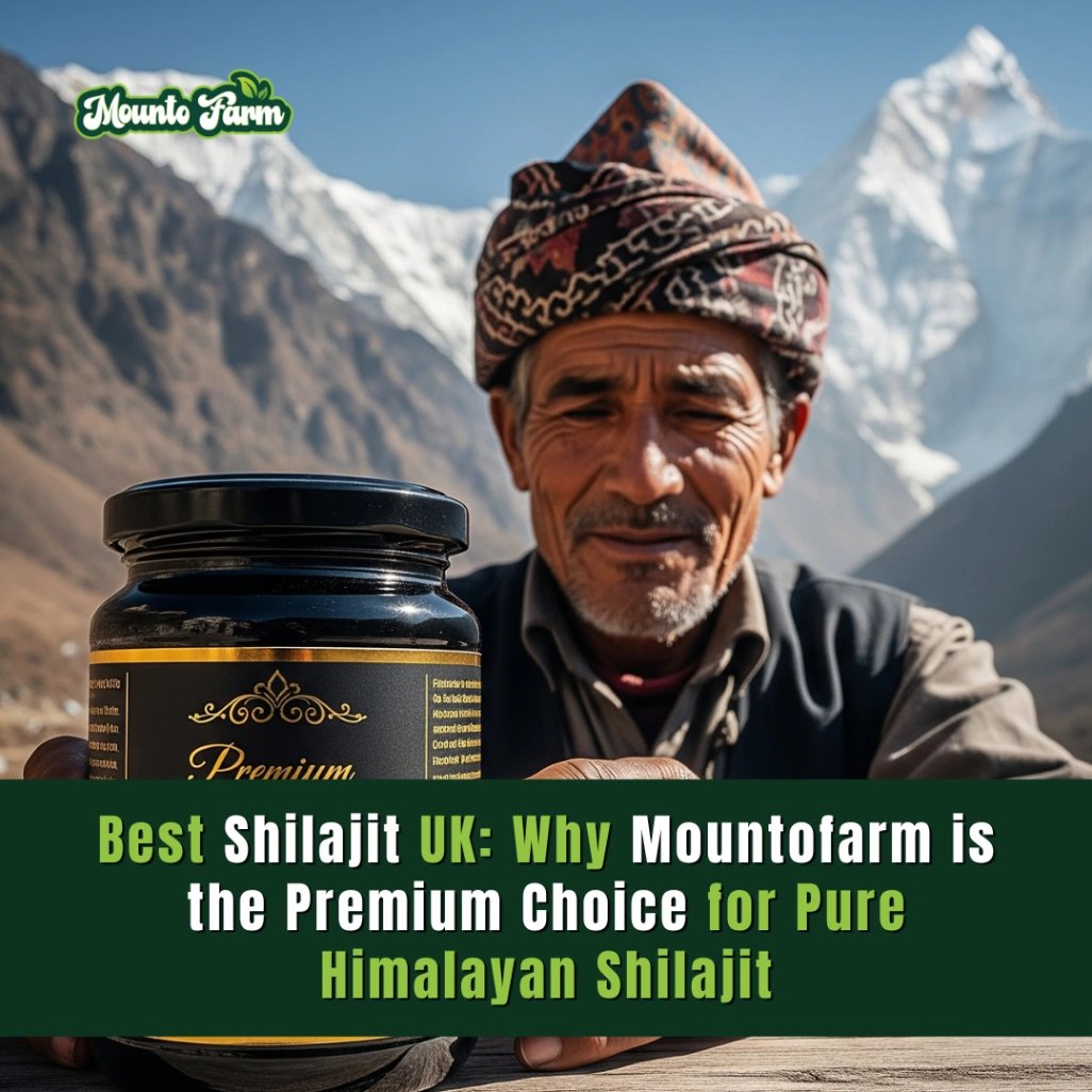 Best Shilajit UK: Why Mountofarm is the Premium Choice for Pure Himalayan Shilajit
