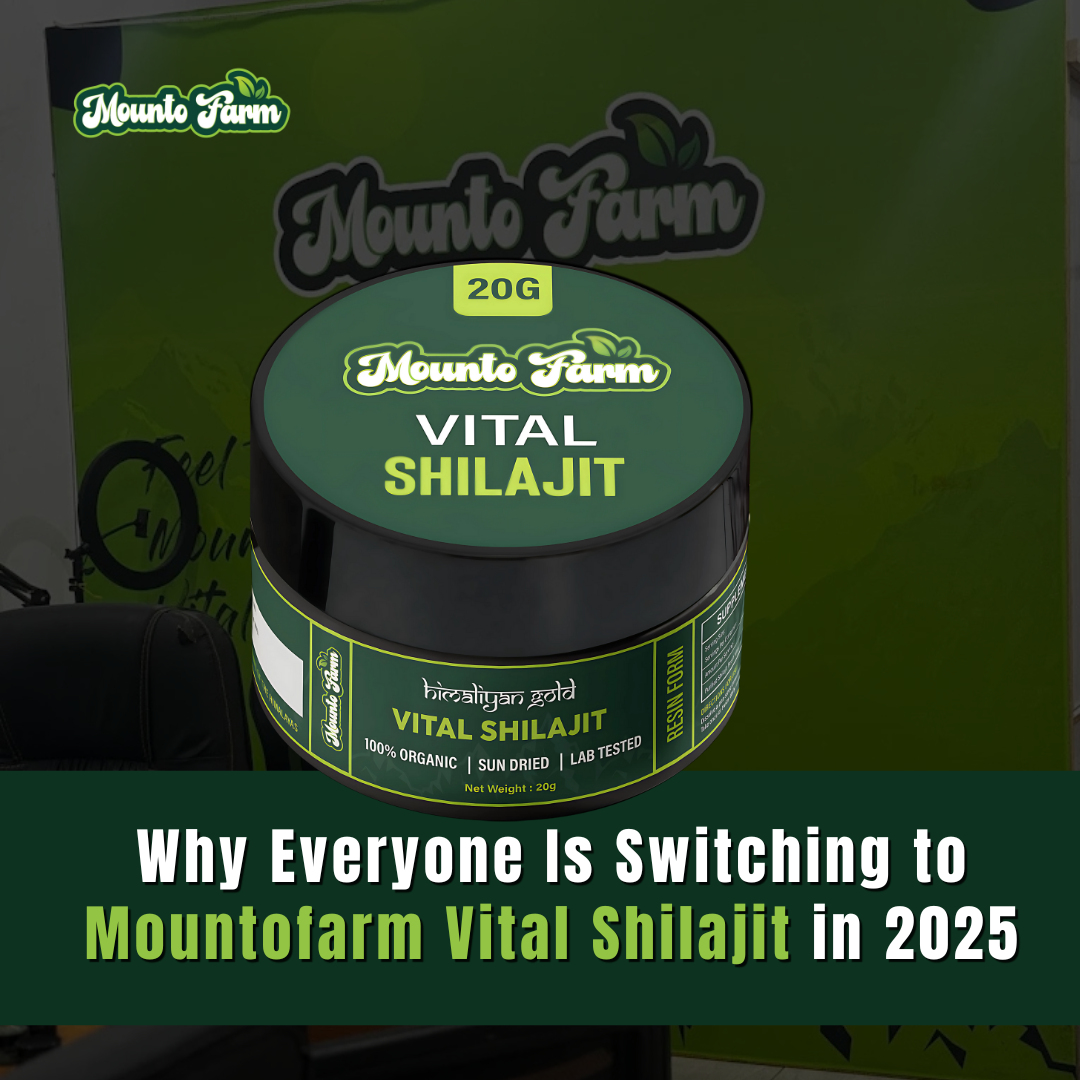 Why Everyone Is Switching to Mountofarm Vital Shilajit in 2025