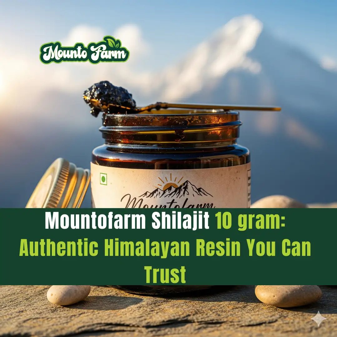 Mountofarm Shilajit 10 gram: Authentic Himalayan Resin You Can Trust